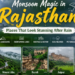 Rajasthan during monsoon season showcasing Udaipur, Mount Abu, Bundi, Jaipur, Pushkar, and Jhalawar surrounded by lush greenery.